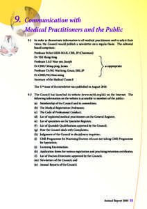 9.	 Communication with 	  Medical Practitioners and the Public 9.1	 In order to disseminate information to all medical practitioners and to solicit their views, the Council would publish a newsletter on a regular basis. 