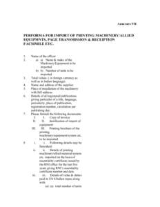 Annexure-VII  PERFORMA FOR IMPORT OF PRINTING MACHINERY/ALLIED EQUIPMNTS, PAGE TRANSMISSION & RECEIPTION FACSIMILE ETC. 1.