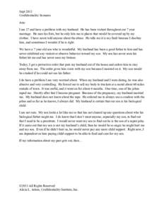 Sept 2013 Confidentiality Scenario Ana: I am 27 and have a problem with my husband. He has been violent throughout our 7 year marriage. He uses his fists, but he only hits me in places that would be covered up by my clot