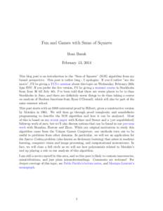 Fun and Games with Sums of Squares Boaz Barak February 13, 2014 This blog post is an introduction to the “Sum of Squares” (SOS) algorithm from my biased perspective. This post is rather long - I apologize. If you’d