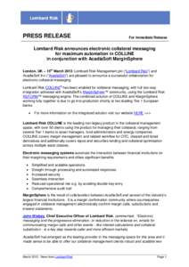 PRESS RELEASE  For Immediate Release Lombard Risk announces electronic collateral messaging for maximum automation in COLLINE