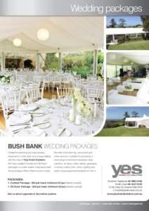 Wedding packages  BUSH BANK WEDDING PACKAGES Create the wedding you have always  We offer a full planning, set-up and pull-