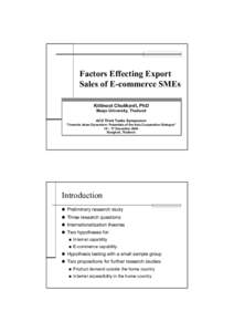 Factors Effecting Export Sales of E-commerce SMEs Kittinoot Chulikavit, PhD Maejo University, Thailand ACD Think Tanks Symposium “Towards Asian Dynamism: Potentials of the Asia Cooperation Dialogue”