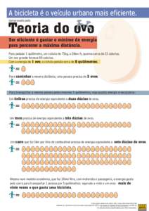 comprovado pela  Teoria do o o Ser eficiente é gastar o mínimo de energia para percorrer a máxima distância. Para pedalar 1 quilômetro, um ciclista de 75kg, a 20km/h, queima cerca de 15 calorias.