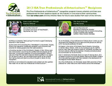 2013 ISA True Professionals of Arboriculture™ Recipients The True Professionals of Arboriculture™ recognition program honors arborists and tree care professionals for their positive impact on the industry in and arou