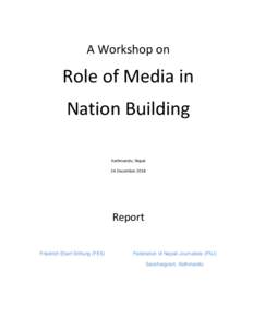 A Workshop on  Role of Media in Nation Building Kathmandu, Nepal 24 December 2014