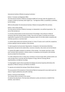 International Institute of Marine Surveying Constitution Article 1. Formation and Registered Office The International Institute of Marine Surveying Ltd (IIMS Ltd) is formed under the regulations of a Company Limited by G