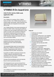 VTR850 DATASHEET VTR850-R VTR850-R On-board Unit CEN/TC278 5.8 GHz DSRC multiapplication OBU Description