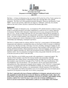 The Door – A Center of Alternatives, Inc. New York, New York Responses to Sexually Exploited / Trafficked Youth July 2013 The Door – A Center of Alternatives, Inc was asked in 2013 by the City of New York to partner 