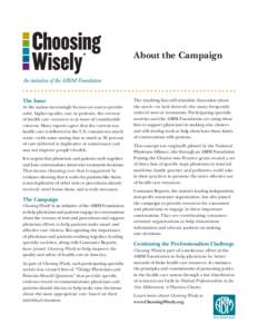 About the Campaign  The Issue As the nation increasingly focuses on ways to provide safer, higher-quality care to patients, the overuse of health care resources is an issue of considerable