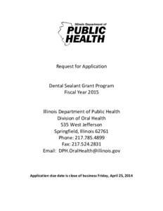 Request for Application Dental Sealant Grant Program Fiscal Year 2015 Illinois Department of Public Health Division of Oral Health 535 West Jefferson