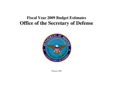 Fiscal Year 2009 Budget Estimates  Office of the Secretary of Defense February 2008
