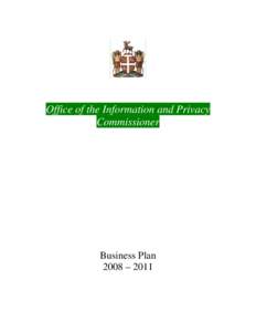 Office of the Information and Privacy Commissioner Business Plan 2008 – 2011