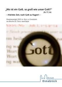 „Wo ist ein Gott, so groß wie unser Gott?“ (Ps 77,14) – Höchste Zeit, nach Gott zu fragen! – Silvesterpredigt 2009 im Dom zu Osnabrück von Bischof Dr. Franz-Josef Bode