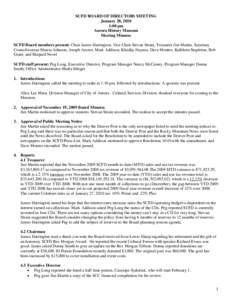 SCFD BOARD OF DIRECTORS MEETING January 28, 2010 1:00 pm Aurora History Museum Meeting Minutes SCFD Board members present: Chair James Harrington, Vice Chair Stevan Strain, Treasurer Jim Martin, Secretary