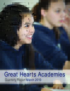 Great Hearts Academies Quarterly Report March 2010 Staff and Contact Information Academy Contact Information