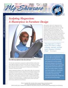 Mg Showcase Issue 2, October 2007—page 1  Sculpting Magnesium: A Masterpiece in Furniture Design Lightweight, high-tech magnesium has crossed over from purely industrial- and