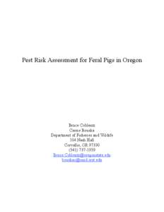Pest Risk Assessment for Feral Pigs in Oregon  Bruce Coblentz Cassie Bouska Department of Fisheries and Wildife 104 Nash Hall