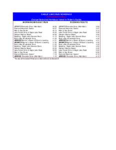 EAGLE LAKE BUS SCHEDULE SATURDAYS ONLY Except Selected Holidays listed in Rider’s Guide. MORNING/MID-DAY RUN EVENING ROUTE DEPARTS Riverside Drive (Wal-Mart)