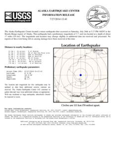 ALASKA EARTHQUAKE CENTER INFORMATION RELEASE[removed]:41 The Alaska Earthquake Center located a minor earthquake that occurred on Saturday, July 26th at 5:27 PM AKDT in the Brooks Range region of Alaska. This earthqu