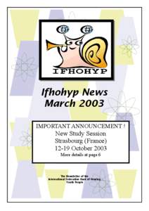 Ifhohyp News March 2003 IMPORTANT ANNOUNCEMENT ! New Study Session Strasbourg (France)