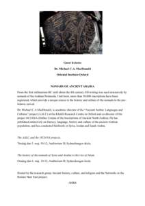 Guest lectures Dr. Michael C.A. MacDonald Oriental Institute Oxford NOMADS OF ANCIENT ARABIA From the first millennium BC until about the 4th century AD writing was used extensively by