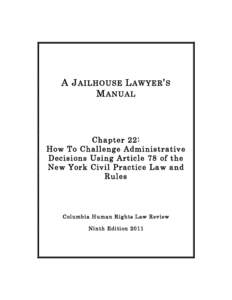 A J AILHOUSE L AWYER ’ S M ANUAL Chapter 22: How To Challenge Administrative Decisions Using Article 78 of the