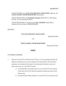 File #[removed]IN THE MATTER between PAULATUK HOUSING ASSOCIATION, Applicant, and ANGELA RUBEN AND RICHARD RUBEN, Respondents; AND IN THE MATTER of the Residential Tenancies Act R.S.N.W.T. 1988, Chapter R-5 (the 