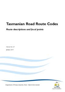 Tasmanian Road Route Codes Route descriptions and focal points Version No: 2.7 January, 2014