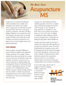 The Basic Facts  Acupuncture and MS Acupuncture is one form of traditional Chinese medicine that is widely used