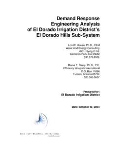 Demand Response Engineering Analysis of El Dorado Irrigation District’s El Dorado Hills Sub-System Lon W. House, Ph.D., CEM Water And Energy Consulting
