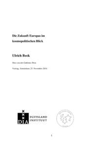 Die Zukunft Europas im kosmopolitischen Blick Ulrich Beck Otto-von-der-Gablentz-Preis Vortrag, Amsterdam, 25. November 2014