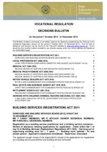 VOCATIONAL REGULATION DECISIONS BULLETIN for the period 1 October[removed]December 2012 This Bulletin contains summaries of all written reasons for decisions published by the Tribunal in the Vocational Regulation strea