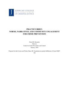 PRACTICE BRIEF: NORMS, NARRATIVES, AND COMMUNITY ENGAGEMENT FOR CRIME PREVENTION David M. Kennedy Director