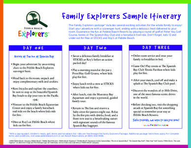 Family Explorers Sample Itinerary TM DAY ONE Arrive at The Inn at Spanish Bay • Begin your adventure by uncovering