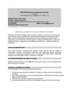 ENG 008 Reading and Writing Essentials 4 Credits M-TH 8:30-9:20 a.m. Palanakila 117, Room 111 INSTRUCTOR: Carol Cunha OFFICE: Laakea, Room 210 OFFICE HOURS: MTWTH 7:55-8:25 & TTH 11:20-12:20 or by appt.