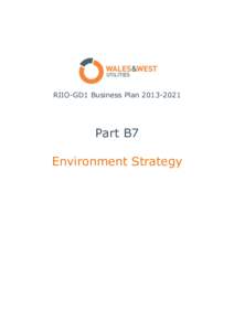 RIIO-GD1 Business PlanPart B7 Environment Strategy  Part B7 – Environment Strategy