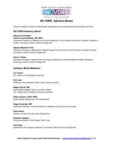 NC-VDRS Advisory Board The list of advisory board members below represents the membership and their positions for[removed]NC-VDRS Advisory Board Steering Committee: Tamera Coyne-Beasley, MD, MPH