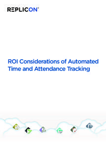 ROI Considerations of Automated Time and Attendance Tracking ROI CONSIDERATIONS OF AUTOMATED TIME AND ATTENDANCE TRACKING  2