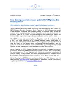Paris and Edinburgh, 15th MayPRESS RELEASE Euro Banking Association issues guide to SEPA Migration EndDate Regulation EBA publication describes key areas of impact for banks and customers