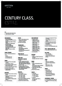 CENTURY CLASS. CST112. Key Feature with selectable options listed 	 Feature Common to all variants