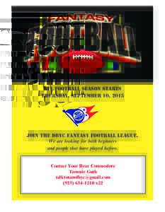 NFL Football Season Starts Thursday, September 10, 2015 join the DBYC Fantasy Football League, We are looking for both beginners and people that have played before.