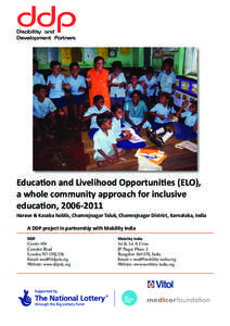 Education and Livelihood Opportunities (ELO), a whole community approach for inclusive education, [removed]Harave & Kasaba hoblis, Chamrajnagar Taluk, Chamrajnagar District, Karnataka, India A DDP project in partnership