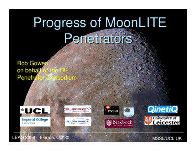 Progress of MoonLITE Penetrators Rob Gowen