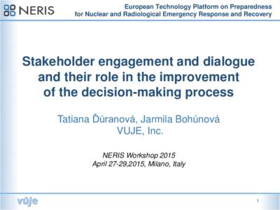 European Technology Platform on Preparedness for Nuclear and Radiological Emergency Response and Recovery Stakeholder engagement and dialogue and their role in the improvement of the decision-making process