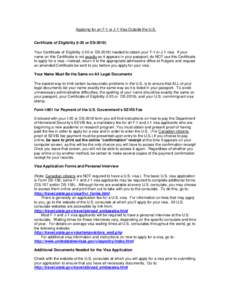 United States visas / Visa / Foreign workers / J-1 visa / I-20 / B visa / SEVIS / Visa Waiver Program / E-2 visa / Foreign relations of the United States / United States Department of Homeland Security / Tourism in the United States