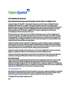 for immediate release Open Spatial Provides Improved Functionality with the Release of enlighten Bi 3.1 Australia, Sydney, 10 July 2013 — Open Spatial today announced the release of enlighten Business Intelligence 