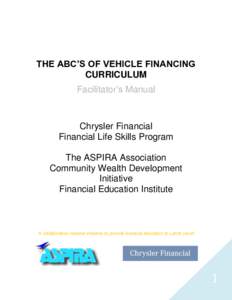 THE ABC’S OF VEHICLE FINANCING CURRICULUM Facilitator’s Manual Chrysler Financial Financial Life Skills Program