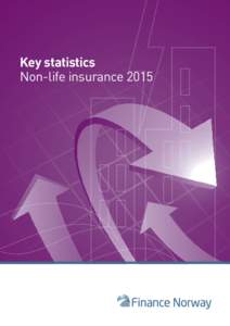 Key statistics Non-life insurance 2015 About non-life insurance Unlike life insurance, non-life insurance is usually limited to annual