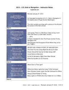 2012 – U.S. Aids to Navigation – Instructor Notes //captnmike.com Revised January 07, 2012 An Illustrated introduction to U. S. Aids to Navigation in the Seattle area of Puget Sound, Washington.